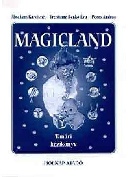 Poros A.; Trentinné Benkő Éva; Ábrahám Károlyné - Magicland. Tanári kézikönyv Poros A.; Trentinné Benkő Éva; Ábrahám Károlyné - Magicland. Tanári kézikönyv, null 2003 antikvár könyv
