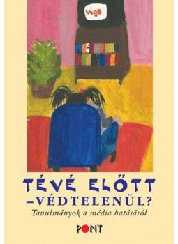 Szávai Ilona (szerk.) - Tévé előtt - védtelenül? - Tanulmányok a média hatásáról Szávai Ilona (szerk.) - Tévé előtt - védtelenül? - Tanulmányok a média hatásáról, null 2010 antikvár könyv