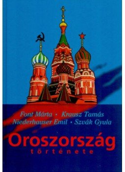 Niederhauser Emil, Krausz Tamás, Szvák Gyula, Font Márta - Oroszország története Niederhauser Emil, Krausz Tamás, Szvák Gyula, Font Márta - Oroszország története, null 2001 antikvár könyv