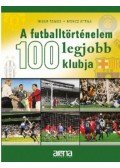 Moncz Attila; Misur Tamás - A futballtörténelem 100 legjobb klubja
