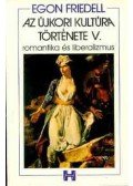 Egon Friedell - Az újkori kultúra története V.