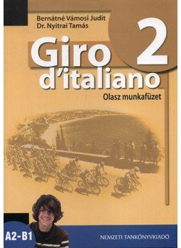 Bernáthné Vámosi Judit; Dr. Nyitrai Tamás - Giro ditaliano 2. Olasz munkafüzet Bernáthné Vámosi Judit; Dr. Nyitrai Tamás - Giro ditaliano 2. Olasz munkafüzet, null 2010 antikvár könyv