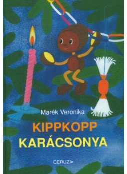 Marék Veronika - Kippkopp karácsonya Marék Veronika - Kippkopp karácsonya, null 2014 antikvár könyv