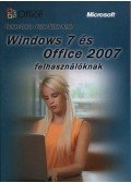 Farkas Csaba; Fodor Gábor Antal - Windows 7 és Office 2007 felhasználóknak