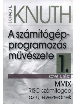Donald Ervin Knuth - A számítógép-programozás művészete 1/1 - MMIX RISC számítógép az új évezrednek, null 2009 antikvár könyv