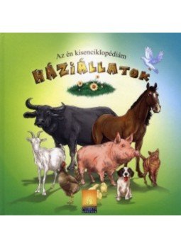  - Háziállatok - Az én kisenciklopédiám,  2010 antikvár könyv