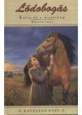 Kathleen Duey - Lódobogás - Katie és a musztáng 2. - Lódobogás 2. kötet