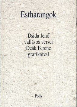 Dsida Jenő - Estharangok - Dsida Jenő vallásos versei Deák Ferenc grafikáival, null 2010 antikvár könyv