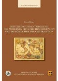 Hamza Gábor - Entstehung und Entwicklung - der Modernen Privatrechtsordnungen und die Römischrechtliche tradition