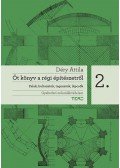 Déry Attila - Öt könyv a régi építészetről 2.  - Falak, boltozatok, tagozatok, lépcsők