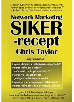 Chris Taylor - Network Marketing Sikerrecept Chris Taylor - Network Marketing Sikerrecept, 2010 antikvár könyv