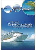 Zsiga Henrik - Óceánok szolgája, avagy luxushajón dolgoztam