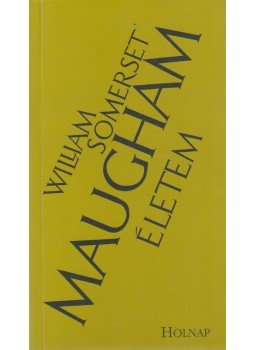 William Somerset Maugham - Életem William Somerset Maugham - Életem, Budapest 2002 antikvár könyv