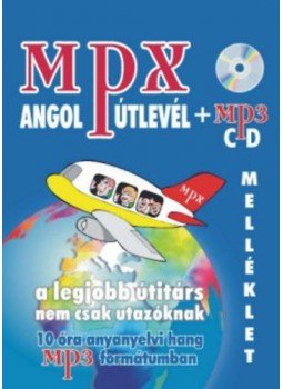 Zombori Ferenc - MPX Angolútlevél - A legjobb útitárs nem csak utazóknak - MP3 CD melléklettel Zombori Ferenc - MPX Angolútlevél - A legjobb útitárs nem csak utazóknak - MP3 CD melléklettel, null 2010 antikvár könyv