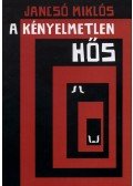 Jancsó Miklós - A kényelmetlen hős