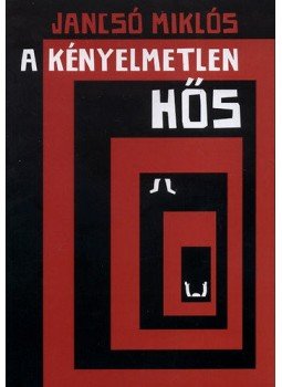 Jancsó Miklós - A kényelmetlen hős Jancsó Miklós - A kényelmetlen hős, null 2010 antikvár könyv