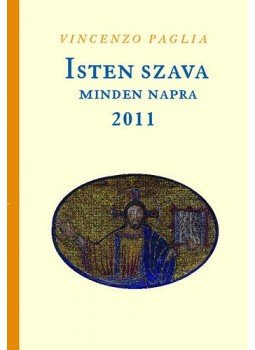 Vincenzo Paglia - Isten szava minden napra 2011 Vincenzo Paglia - Isten szava minden napra 2011, null 2010 antikvár könyv