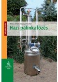 Békési Zoltán,Csarnai Erzsébet - Házi pálinkafőzés