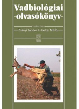 Csányi Sándor; Heltai Miklós (szerk.) - Vadbiológiai olvasókönyv Csányi Sándor; Heltai Miklós (szerk.) - Vadbiológiai olvasókönyv, null 2010 antikvár könyv