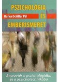 Harkai Schiller Pál - Pszichológia és emberismeret - Bevezetés a pszichológiába és a pszichotechnikába