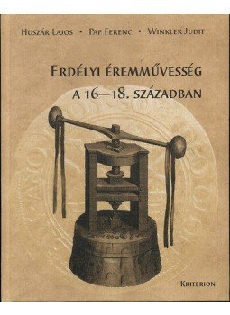 Huszár Lajos; Pap Ferenc; Winkler Judit - Erdélyi éremművesség a 16-18. században Huszár Lajos; Pap Ferenc; Winkler Judit - Erdélyi éremművesség a 16-18. században, null 2010 antikvár könyv