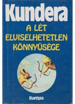 Milan Kundera - A lét elviselhetetlen könnyűsége Milan Kundera - A lét elviselhetetlen könnyűsége, Budapest 1992 antikvár könyv