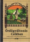Hunyadi Csaba Zsolt - Ördögváltozás Csíkban