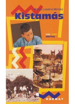 Miklya Luzsányi Mónika - Kistamás Miklya Luzsányi Mónika - Kistamás, Budapest 2005 antikvár könyv