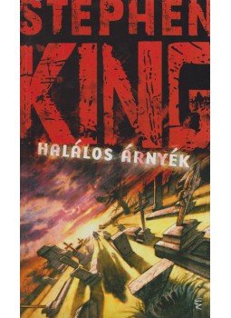 Stephen King - Halálos árnyék Stephen King - Halálos árnyék, Budapest 2007 antikvár könyv