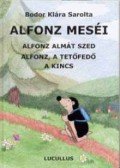 Bodor Klára Sarolta - Alfonz meséi II. - Alfonz almát szed - Alfonz, a tetőfedő - A kincs