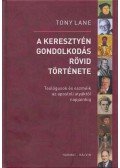 Tony Lane - A keresztyén gondolkodás rövid története