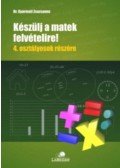dr. Gyarmati Zsuzsanna - Készülj a matek felvételire! - 4. osztályosok részére