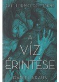 Daniel Kraus, Guillermo Del Toro - A víz érintése