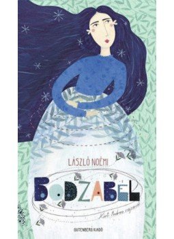 László Noémi - Bodzabél László Noémi - Bodzabél, null 2017 antikvár könyv