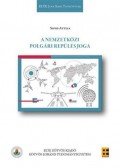 Sipos Attila - A nemzetközi polgári repülés joga