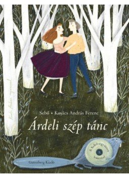 Sebő Ferenc, Kovács András Ferenc - Árdeli szép tánc - A Sebő-együttes lemezével Sebő Ferenc, Kovács András Ferenc - Árdeli szép tánc - A Sebő-együttes lemezével, null 2018 antikvár könyv