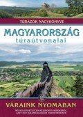 DR. NAGY BALÁZS - Magyarország túraútvonalai - Váraink nyomában
