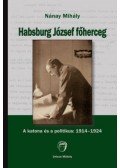 Nánay Mihály - Habsburg József főherceg