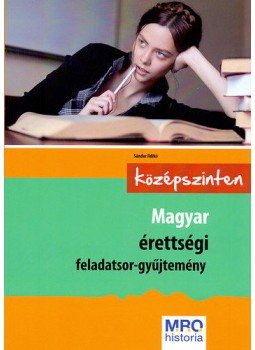 Sándor Ildikó - Magyarérettségi feladatsor-gyűjtemény - középszinten - Középszinten, null 2007 antikvár könyv