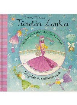 Emma Thomson - Tündéri Lonka - Hópihék és szellőszárnyak, Budapest 2007 antikvár könyv