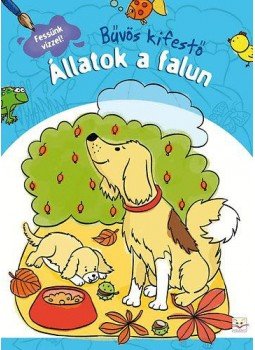  - Állatok a falun - Bűvös kifestő - Fessünk vízzel!, null 2009 antikvár könyv