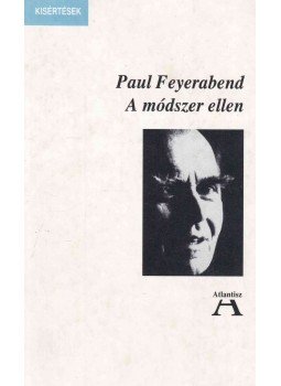 Paul Feyerabend - A módszer ellen Paul Feyerabend - A módszer ellen, Budapest 2002 antikvár könyv