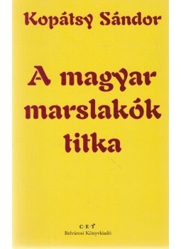 Kopátsy Sándor - A magyar marslakók titka Kopátsy Sándor - A magyar marslakók titka, Budapest 2002 antikvár könyv