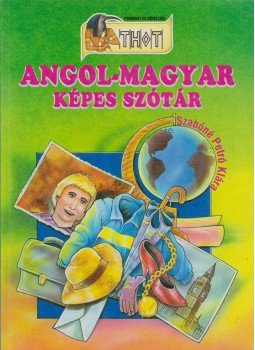 Szabóné Petró Klára - Angol-magyar képes szótár Szabóné Petró Klára - Angol-magyar képes szótár, Debrecen 0 antikvár könyv