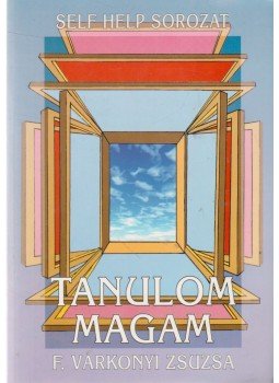 F. Várkonyi Zsuzsa - Tanulom magam F. Várkonyi Zsuzsa - Tanulom magam, Balatonfenyves 2000 antikvár könyv