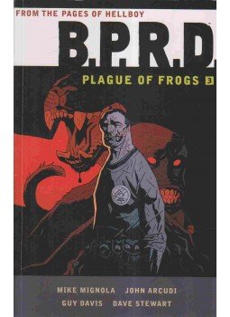 Mike Mignola, Arcudi, John, Davis, Guy - B.P. R. D.: Plague of Frogs Volume 3. Mike Mignola, Arcudi, John, Davis, Guy - B.P. R. D.: Plague of Frogs Volume 3., Milwaukie 2015 antikvár könyv