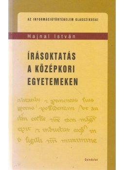 Hajnal István - Írásoktatás a középkori egyetemeken Hajnal István - Írásoktatás a középkori egyetemeken, Budapest 2008 antikvár könyv