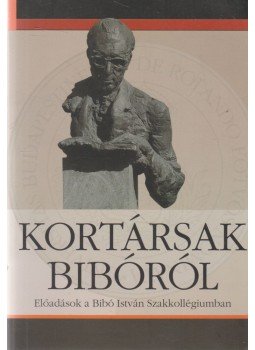 Gyarmati György, Kukorelli István - Kortársak Bibóról Gyarmati György, Kukorelli István - Kortársak Bibóról, Budapest 2009 antikvár könyv