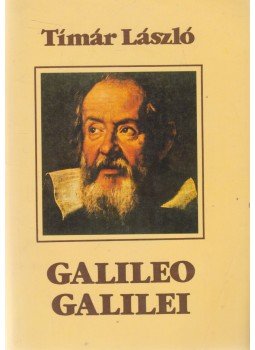 Tímár László - Galileo Galilei Tímár László - Galileo Galilei, Budapest 1991 antikvár könyv