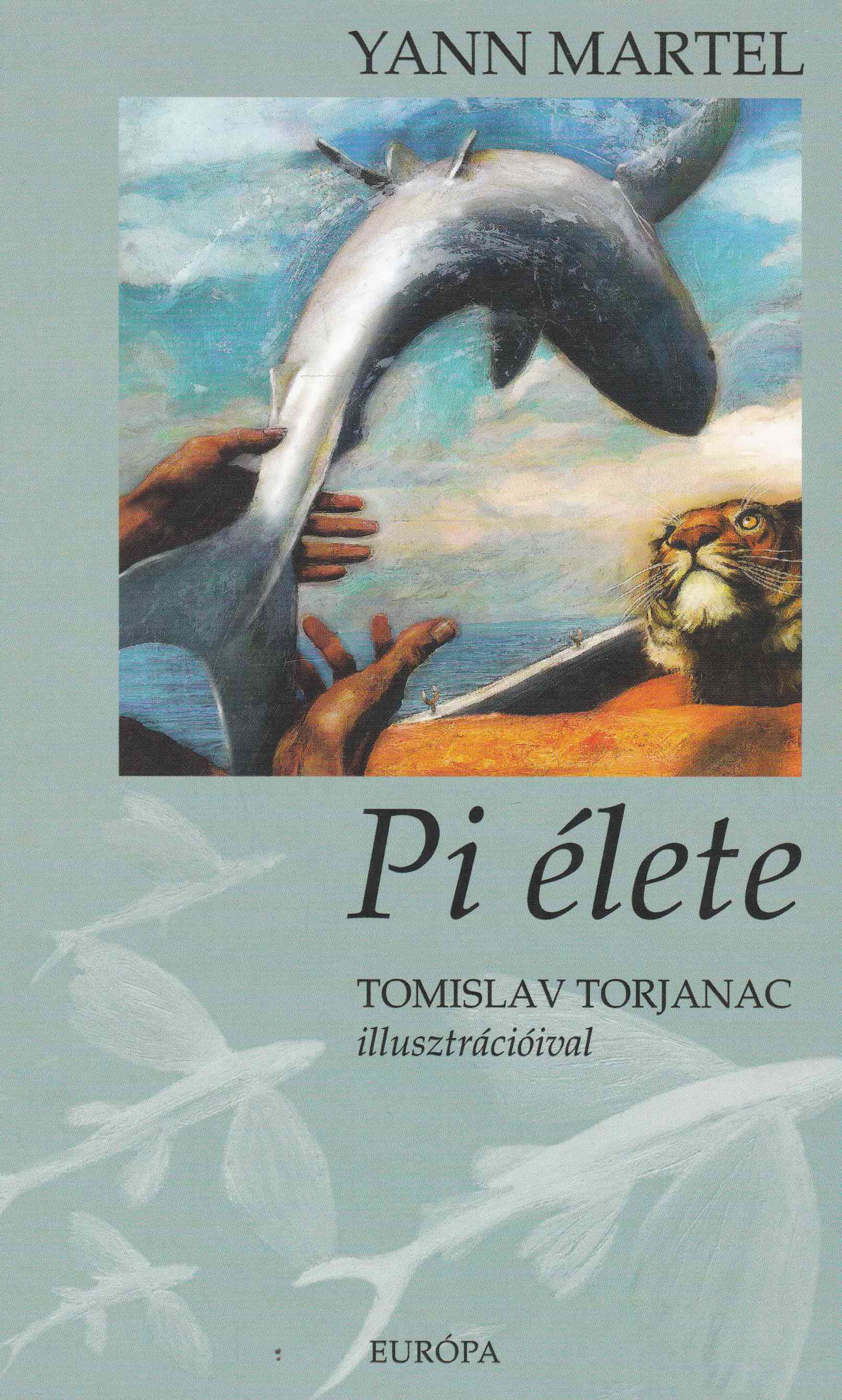 Yann Martel - Pi élete Yann Martel - Pi élete, Budapest 2010 antikvár könyv